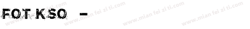 FOT KSO闘龍字体转换